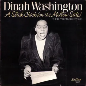Dinah Washington - A Slick Chick (On The Mellow Side) - The Rhythm & Blues Years (2xLP, Comp) (NM or M-)